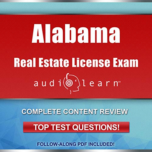 Alabama Real Estate License Exam Audio Learn - Complete Audio Review for the Real Estate License Examination in Alabama! by AudioLearn Content Team