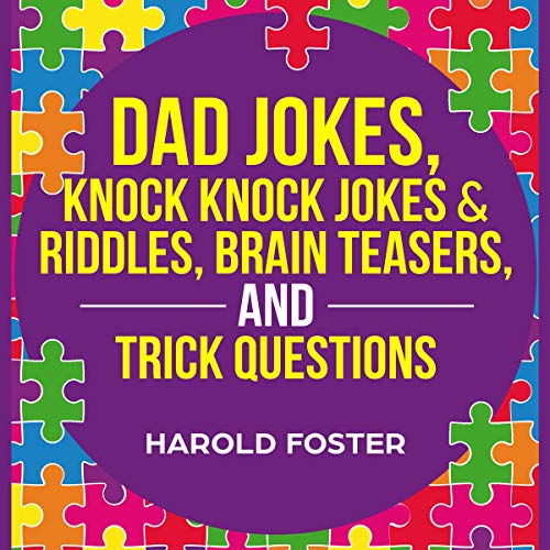 Dad Jokes, Knock Knock Jokes & Riddles, Brain Teasers, and Trick Questions
