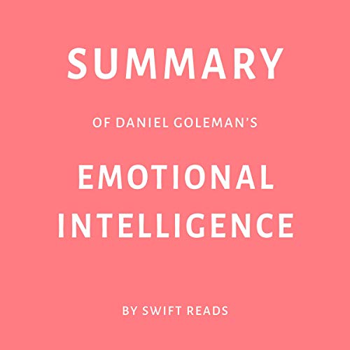 Summary of Daniel Goleman’s Emotional Intelligence