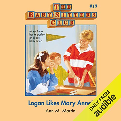 Logan Likes Mary Anne! by Ann M. Martin