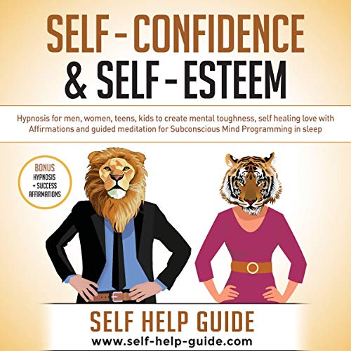 Self Confidence and Self Esteem: Simple Methods to Build Mental Toughness