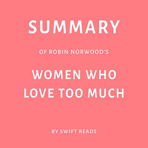 Summary of Robin Norwood’s Women Who Love Too Much