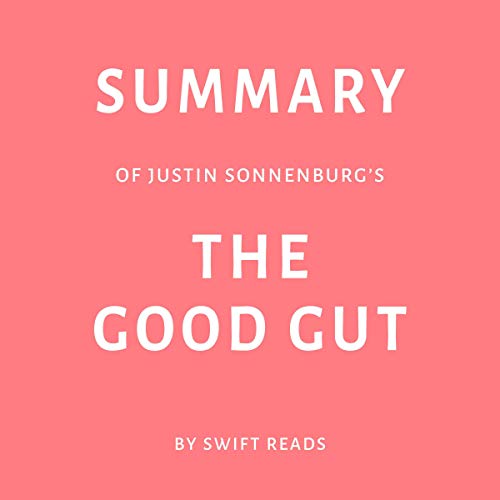 Summary of Justin Sonnenburg’s: The Good Gut