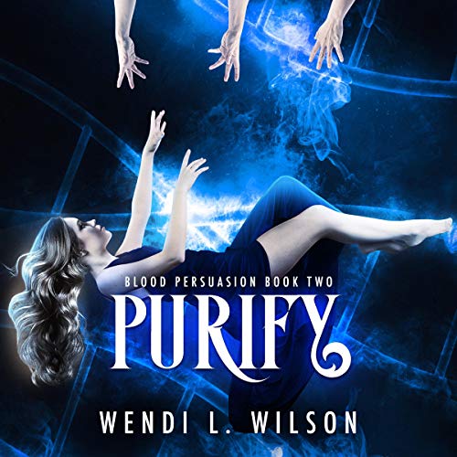 Purify: A Reverse Harem Paranormal Romance by Wendi Wilson