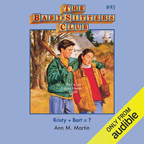Kristy + Bart = ? by Ann M. Martin