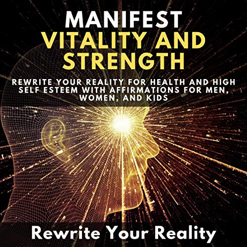 Manifest Vitality and Strength