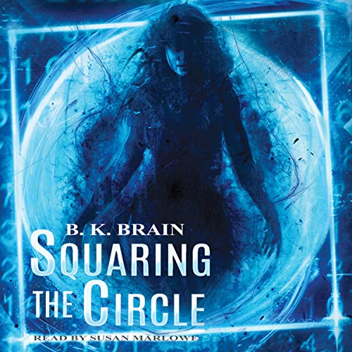 Squaring the Circle by B. K. Brain