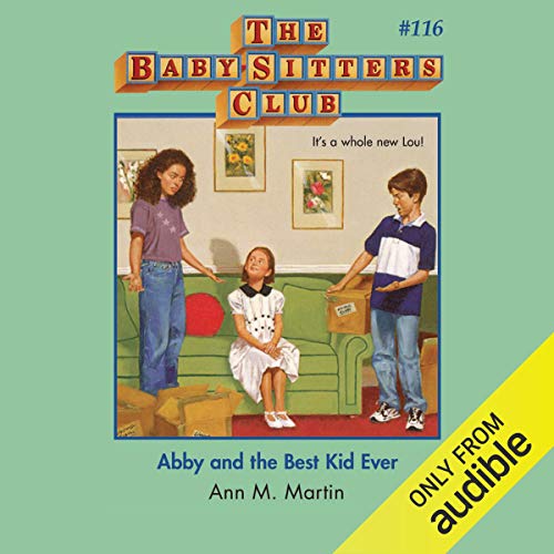 Abby and the Best Kid Ever by Ann M. Martin