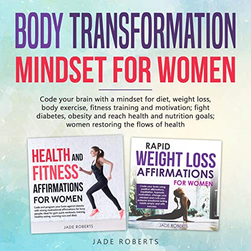 Body Transformation Mindset for Women (2 in 1)