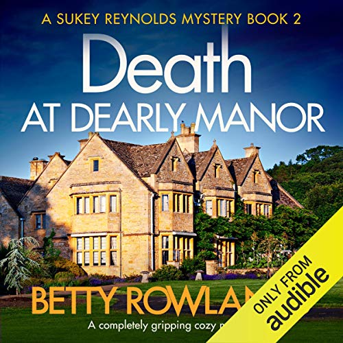 Death at Dearley Manor: A completely gripping cozy mystery