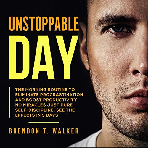 Unstoppable Day by Brendon T. Walker