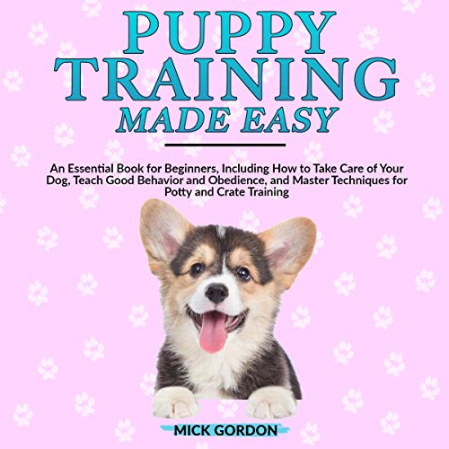 Puppy Training Made Easy by Mick Gordon