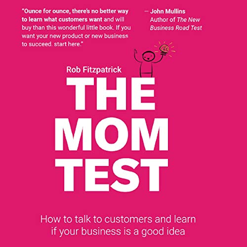 The Mom Test by Rob Fitzpatrick