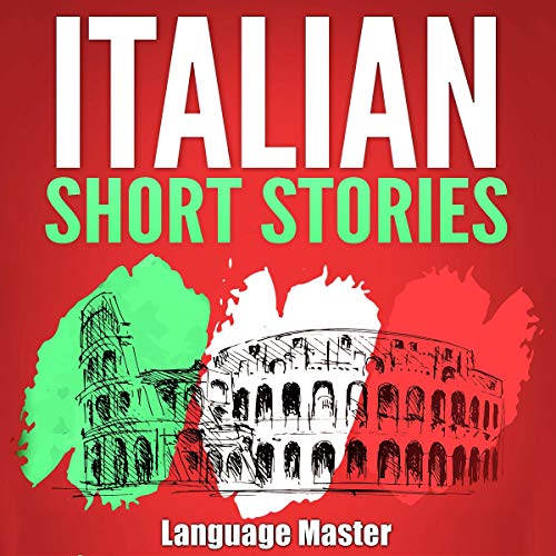 Italian Short Stories: Learn Italian with Short Stories for Beginners