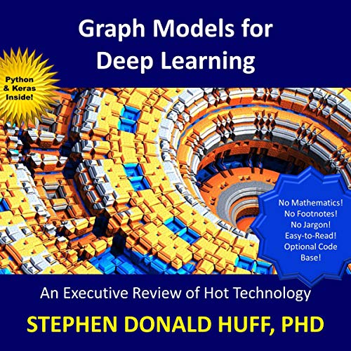 Graph Models for Deep Learning: An Executive Review of Hot Technology