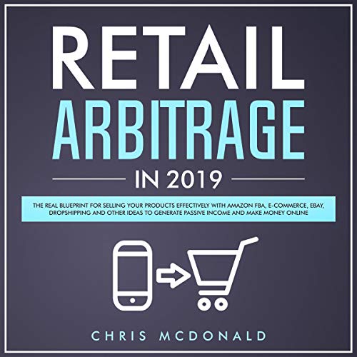 Retail Arbitrage in 2019 by Chris McDonald
