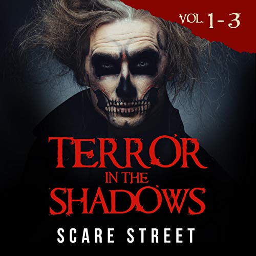 Terror in the Shadows, Volumes 1 - 3