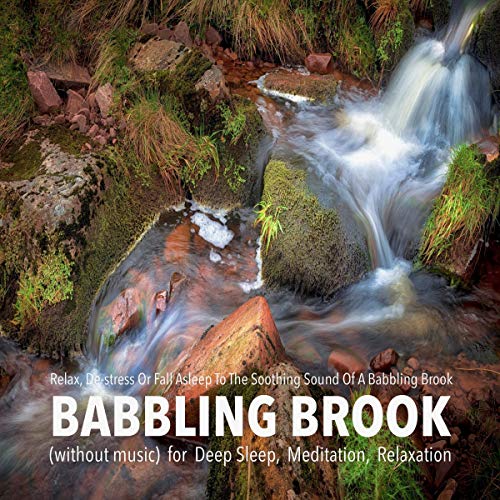 Babbling Brook (without music) for Deep Sleep, Meditation, Relaxation by Yella A. Deeken