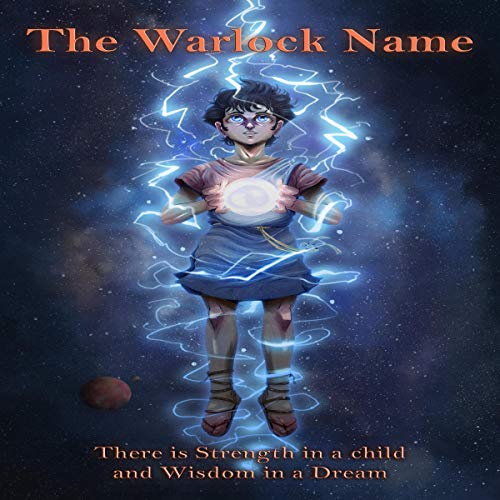 The Warlock Name: There Is Strength in a Child and Wisdom in a Dream