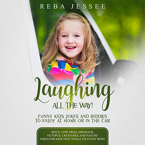 Laughing All the Way! Funny Kids Jokes and Riddles to Enjoy in the Car or at Home! by Reba Jessee