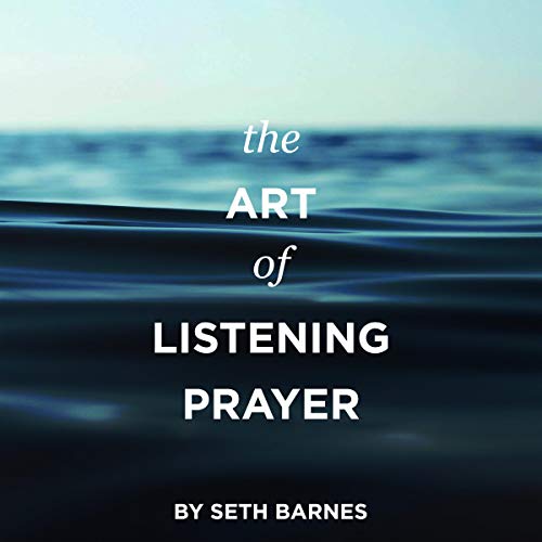 The Art of Listening Prayer