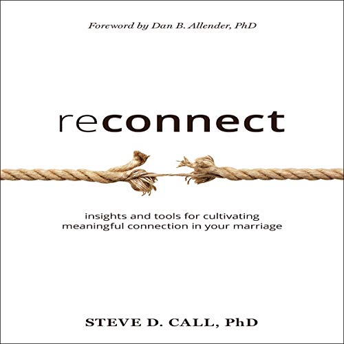 Reconnect: Insights and Tools for Cultivating Meaningful Connection in Your Marriage