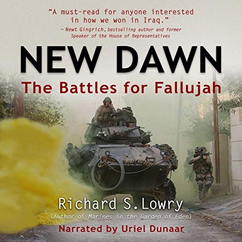 New Dawn: The Battles for Fallujah by Richard S. Lowry
