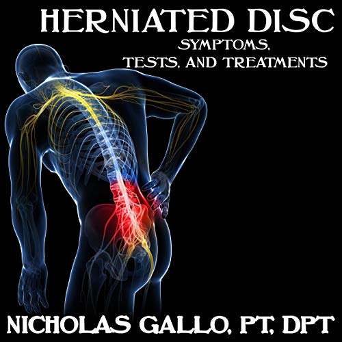 Herniated Disc: Symptoms, Tests, and Treatments by Nicholas Gallo