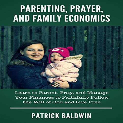 Parenting, Prayer, and Family Economics