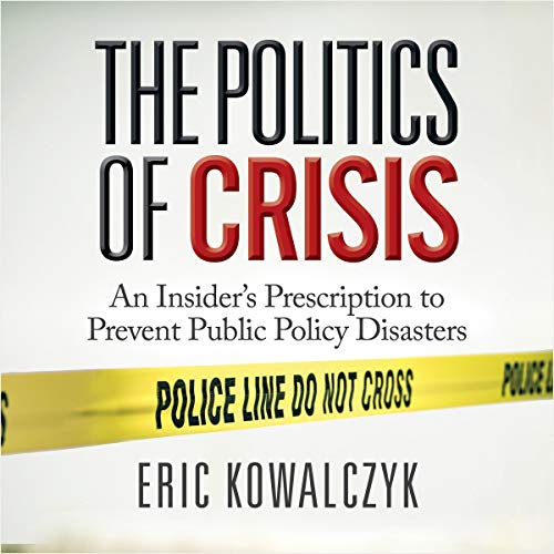 The Politics of Crisis by Eric Kowalczyk