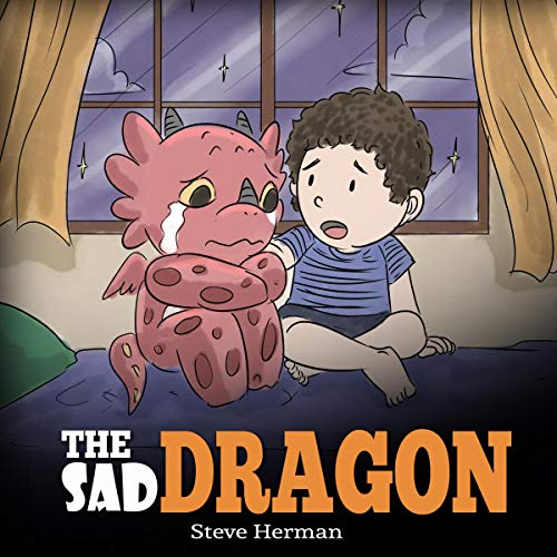 The Sad Dragon: A Dragon Book About Grief and Loss