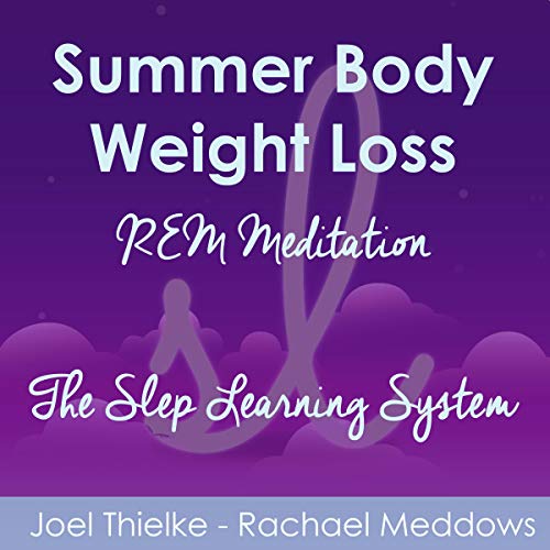 Summer Body Weight Loss - REM Meditation by Joel Thielke
