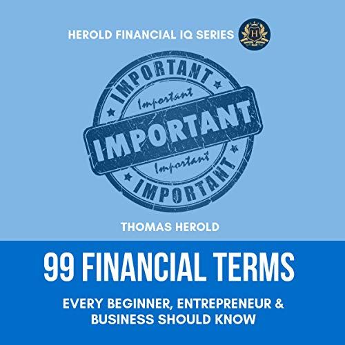 99 Financial Terms Every Beginner, Entrepreneur & Business Should Know