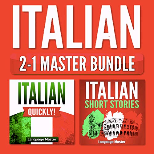 Italian 2-1 Master Bundle: Italian Quickly! + Italian Short Stories
