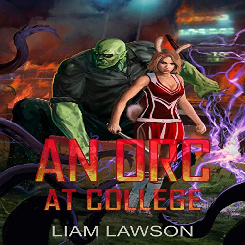 An Orc at College: A Contemporary Sword and Sorcery Harem Fantasy