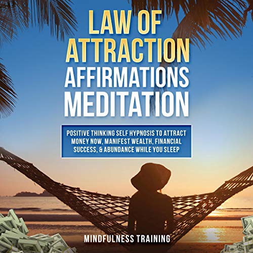 Law of Attraction Affirmations Meditation by Mindfulness Training
