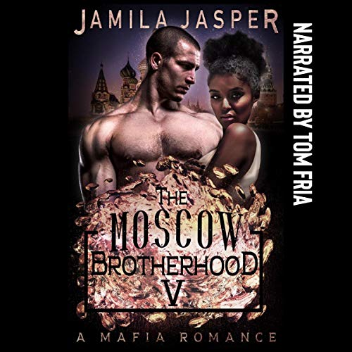 The Moscow Brotherhood: A BWWM Mafia Romance Novel by Jamila Jasper