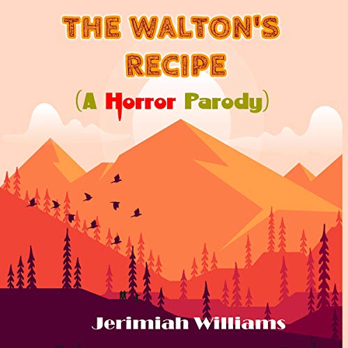 The Walton's Recipe by Jerimiah Williams