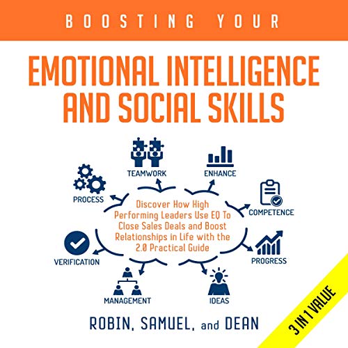 Boosting Your Emotional Intelligence and Social Skills by Robin Samuel and Dean