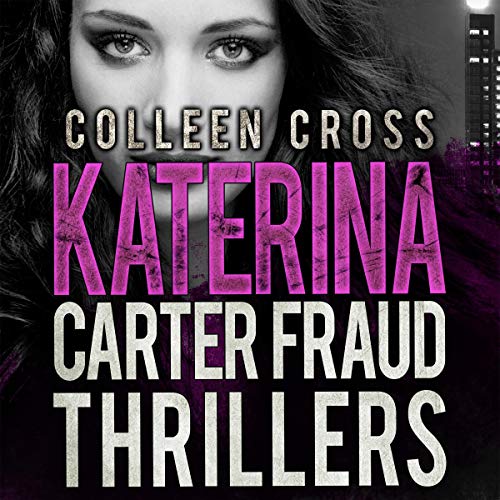 Katerina Carter Fraud Legal Thrillers: Books 1 - 3