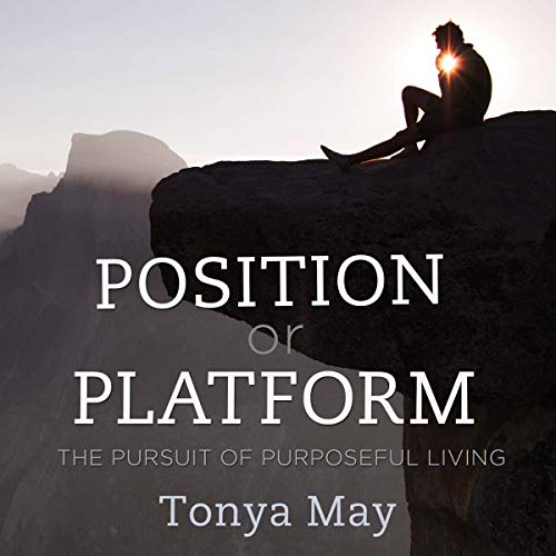 Position or Platform: The Pursuit of Purposeful Living