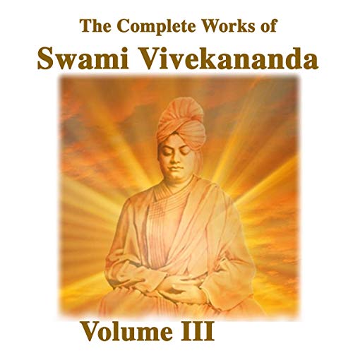 The Complete Works of Swami Vivekananda: Volume 3