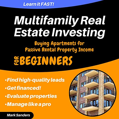 Multifamily Real Estate Investing: Buying Apartments for Passive Rental Property Income