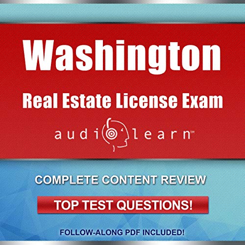 Washington Real Estate License Exam AudioLearn - Complete Audio Review for the Real Estate License Examination in Washington! by AudioLearn Content Team