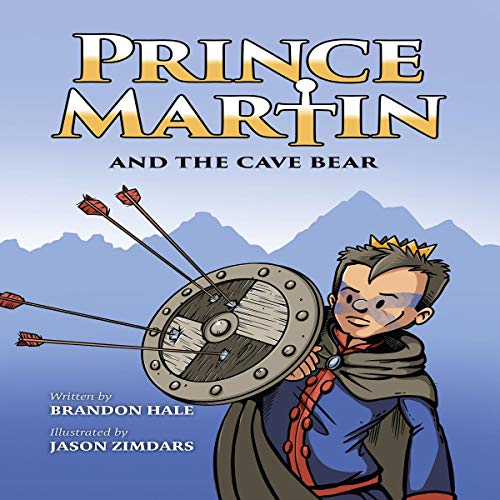 Prince Martin and the Cave Bear: Two Kids, Colossal Courage, and a Classic Quest