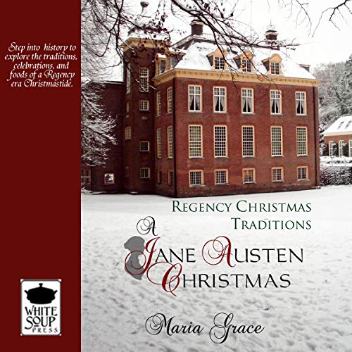 A Jane Austen Christmas: Regency Christmas Traditions