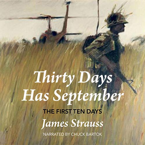 Thirty Days Has September, the First Ten Days by James R. Strauss