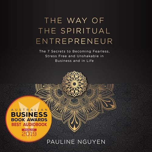 The Way of the Spiritual Entrepreneur by Pauline Nguyen