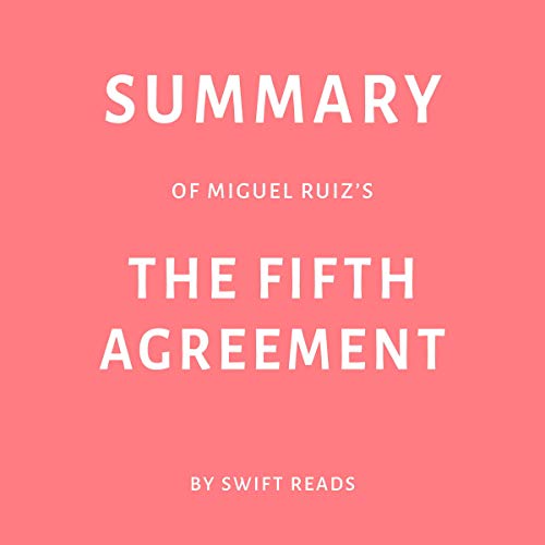 Summary of Miguel Ruiz’s The Fifth Agreement