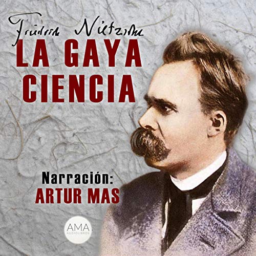 La Gaya Ciencia by Friedrich Nietzsche